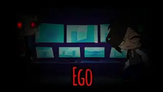 Ego || Gacha Meme