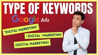Type of #keywords in Google Ads | Broad Match | Broad Match modifier | Exact Match | Phrase Match