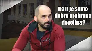 Da li je samo dobra prehrana dovoljna?