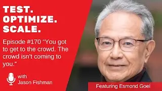 T.O.S . EP #170 “You got to get to the crowd. The crowd isn’t coming to you." W/ Esmond Goei