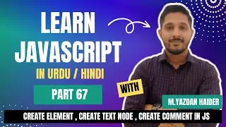 Learn Javascript Part 67 | createElement , createTextNode , createComment JS | Yazdan Haider | 2024