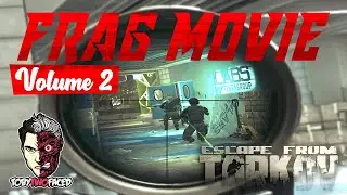 Frag Movie Volume 2 - Escape from Tarkov