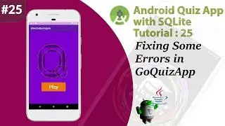 25. Multiple Choice Quiz App with SQLite Integration Part 25 - Fixing Some Bugs - Android Tutorial