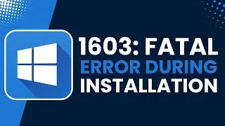 Fix 1603: Fatal Error During Installation in Windows 10