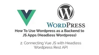Connecting Vue JS with Headless Wordpress Rest API
