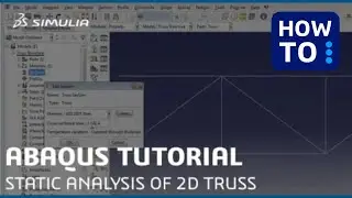 SIMULIA How-to Tutorial for Abaqus | Analysis of a 2D Truss (Part 1/2-Static)