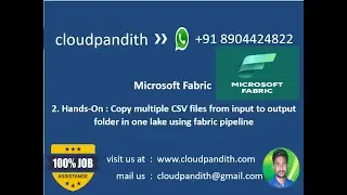 2. Hands-On : Copy Multiple CSV Files from Input to Output Folders in One lake using fabric pipeline