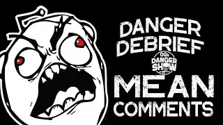 Danger Debrief 💀 Episode 3.. OG Reads Mean Comments!