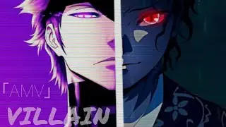 ▪  MIX ANIME VILLAINS  ▪  Villain  -「AMV」