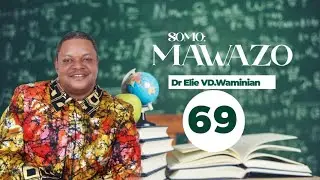 "Mawazo" Sehemu Ya 69 Thoughts Dr Elie VD Waminia