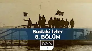 Sudaki İzler 8. Bölüm | Derinlerdeki Tarih 6. Bölüm
