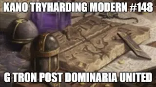Green Tron Post Dominaria United! \ Kano Tryharding Modern #148