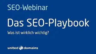 Das SEO-Playbook | Ein Webinar von united-domains mit Markus Hövener