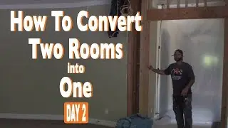 How To Convert Two Rooms into One by Removing a Wall - Day 2 of 3