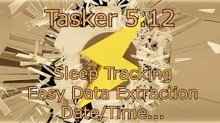 Tasker - Sleep Tracking, Easy Data Extraction, Date/Time