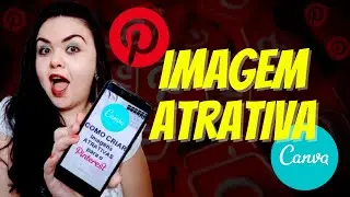 Como Criar [IMAGENS ATRATIVAS para PINTEREST] no CANVA | Por Michele Haro Oficial