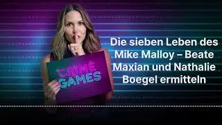 Sieben Leben des Mike Malloy - Beate Maxian & Nathalie Boegel | Crime Games der Podcast zum Mitraten