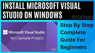 How to Download and Install Visual Studio 2022  On Windows 10/11