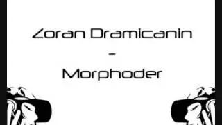 Zoran Dramicanin - Morphoder (Original Mix)
