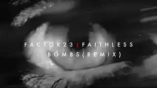 Faithless - Bombs (Factor23 Remix)