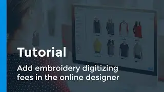 How to add embroidery digitizing fees on the online designer - Tutorial