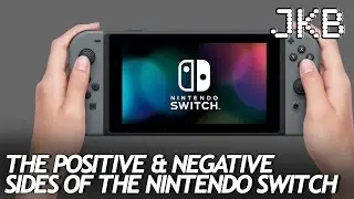 The Positive & Negative Sides of the Nintendo Switch | JKB