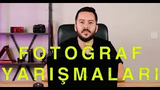 FOTOĞRAF YARIŞMALARINI İNCELİYORUZ