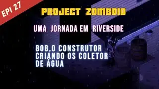 project zomboid  / veterano / riverside/  jogando no controle! epi 27