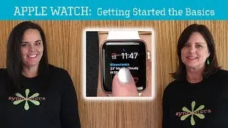 Apple Watch - Getting Started with The Basics