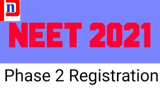 NTA -NEET 2021 Phase -2 registration latest update