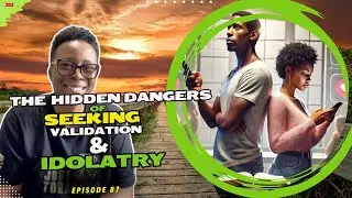 The Hidden Danger of Seeking Validation & Idolatry | Christian Living
