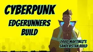 Cyberpunk 2077 - Conquer the Streets with David Martinez 'Sande'