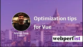 Optimization tips for Vue