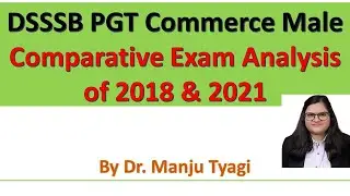 DSSSB PGT Commerce Male Exam Analysis, DSSSB PGT Commerce Male Comparative Analysis of 2018 & 2021