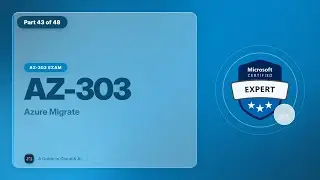 AZ-303 Exam EP 43: Azure Migrate