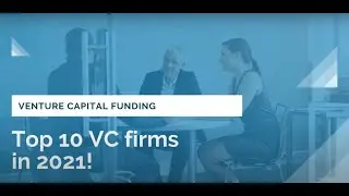 Top 10 Venture Capital Firms in 2021 | Eqvista