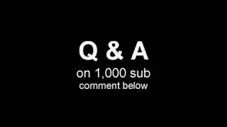 Q & A for 1,000 sub