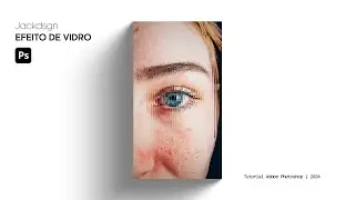 Como fazer efeito de textura de vidro no Adobe Photoshop  - Tutorial 2024