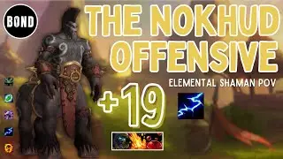The Nokhud Offensive +19 - Elemental Shaman POV - Tyrannical/Volcanic/Sanguine