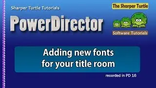 PowerDirector - Add new fonts for your title room (and other Windows applications)