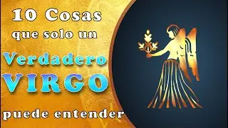 ¿Podrás identificarte? Estas son 10 cosas que solo un VERDADERO VIRGO puede entender