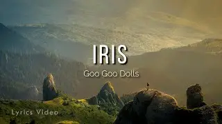 Goo Goo Dolls - Iris (Acoustic Lyrics Video)