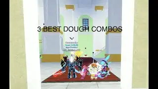 3 BEST DOUGH COMBOS | Blox Fruits