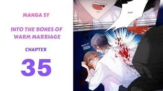 Into The Bones Of Warm Marriage Chapter 35-Show Up In Time