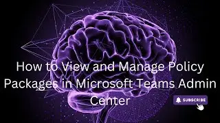How to View and Manage Policy Packages in Microsoft Teams Admin Center