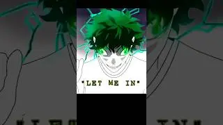 (OLD PIECE) Let Deku In 