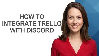 How To Integrate Trello With Discord - AshleyHowTo