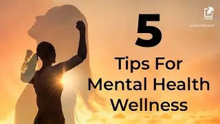 5 Tips For Mental Health Wellness | Improve Your Mental Health | #mentalhealth #mentalwellness
