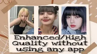 HOW TO ENHANCE/HIGH QUALITY PICTURE WITHOUT USING ANY APPS | @PAMELA_JANE