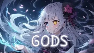 Nightcore - GODS - Lyrics